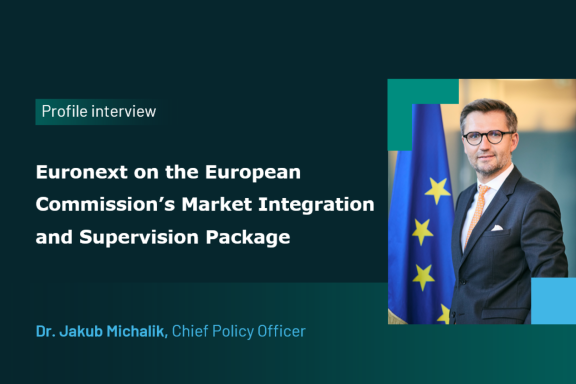 Euronext on the European Commission's Market Integration and Supervision Package