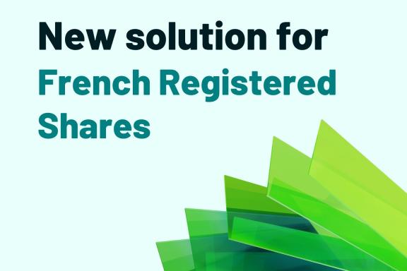 New solution for French Registered Shares