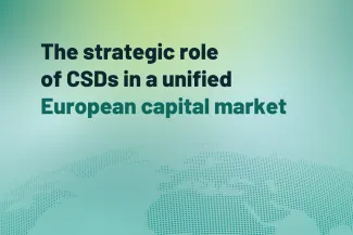 The strategic role of CSDs in a unified European capital market